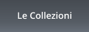 Le Collezioni
