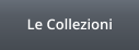 Le Collezioni