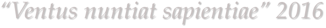 Ventus nuntiat sapientiae 2016