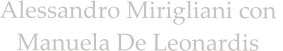 Alessandro Mirigliani con  Manuela De Leonardis